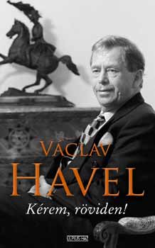 V�clav Havel - K�rem, r�viden!
