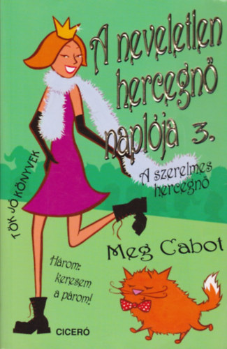 Meg Cabot - A neveletlen hercegnő naplója 3. - A szerelmes hercegnő