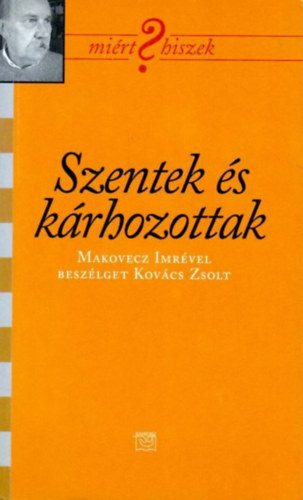 Kovcs Zsolt - Szentek s krhozottak - Makovecz Imrvel beszlget Kovcs Zsolt -