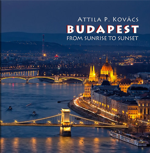 Kov�cs P. Attila - Budapest from Sunrise to Sunset