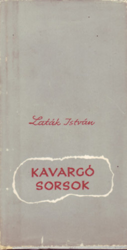 Lat�k Istv�n - Kavarg� sorsok