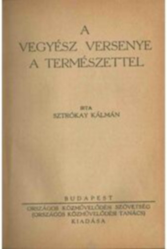 Sztrkay Klmn - A vegysz versenye a termszettel