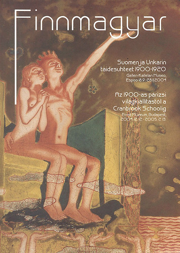 Hudra Kl�ra  (szerk.) - Finnmagyar (Az 1900-as p�rizsi vil�gki�ll�t�st�l a Cranbrook Schoolig- Ernst M�zeum, 2004.12.12 - 2005.02.13.)- k�tnyelv� (kieg�sz�t� f�zettel)
