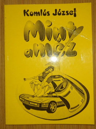 Koml�s J�zsef - Mint a m�z