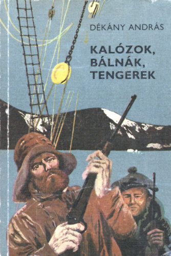 D�k�ny Andr�s - Kal�zok, b�ln�k, tengerek