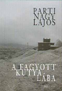 Parti Nagy Lajos - A fagyott kutya lba