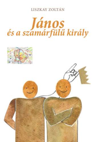 Liszkay Zolt�n - J�nos �s a szam�rf�l� kir�ly