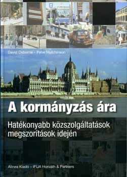 David Osborne; Peter Hutchinson - A kormnyzs ra - Hatkonyabb kzszolgltatsok megszortsok idejn