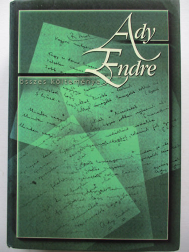 Ady Endre - Ady Endre �sszes k�ltem�nyei