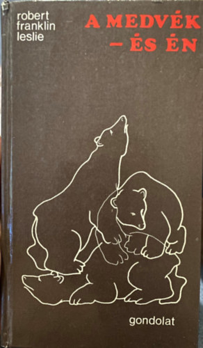 Robert Franklin Leslie - A medv�k - �s �n