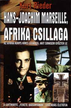 Kurt Rieder - Afrika csillaga: Hans - Joachim Marseille trtnete