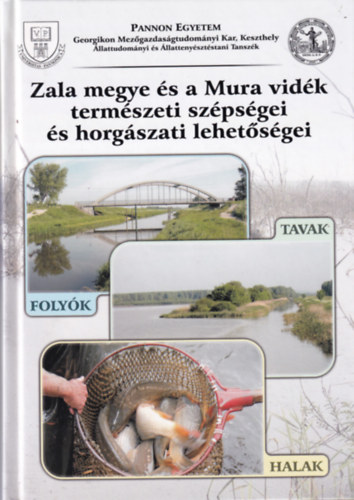Zala megye �s a Mura vid�k term�szeti sz�ps�gei �s horg�szati lehet�s�gei