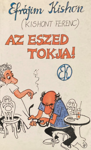 Efrjim Kishon  (Kishont Ferenc) - Az eszed tokja