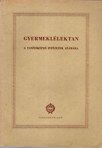 Gborn Dr. Kovcs Blanka, Dr. Harsnyi Istvn . Dr. Kovcs Ilona - Gyermekllektan-A tantkpz intzetek szmra