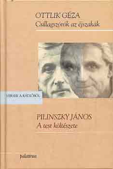 Ottlik G�za-Pilinszky J�nos - Csillagsz�r�k az �jszak�k - A test k�lt�szete