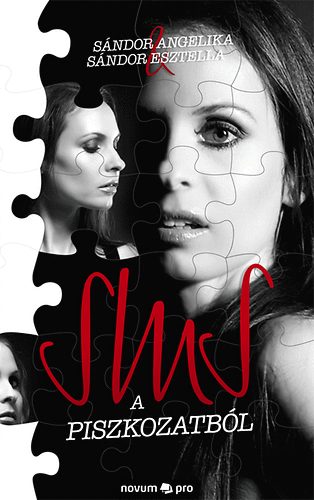 S�ndor Angelika; S�ndor Esztella - SMS a piszkozatb�l