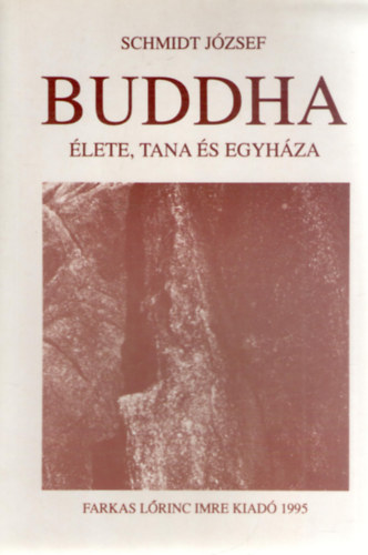 Schmidt Jzsef - Buddha lete, tana s egyhza