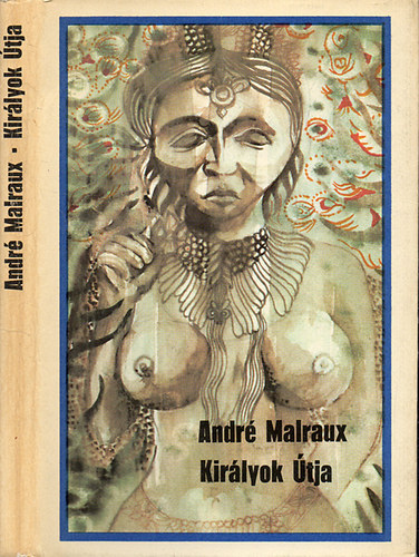 Andr Malraux - Kirlyok tja