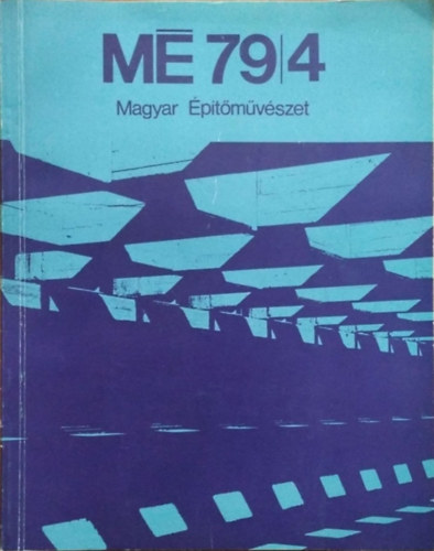 Gyngysi Istvn  (szerk.) - Magyar ptmvszet, 1979/4.