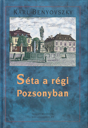 Karl Benyovszky - Sta a rgi Pozsonyban