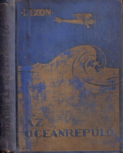 Franklin W. Dixon - Az �ce�nrep�l� (M�rton Lajos rajzaival)