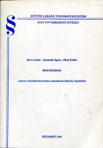 Boros L�szl� - Gyulav�ri �gnes - Fleck Zolt�n - Szociol�gia /jegyzet/