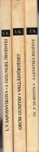 Gecse Guszt�v, Ny. P. Dubinyin L.V. Saposnyikova - 3 db Univerzum K�nyvt�r k�tet: A genetika reg�nye + Vall�st�rt�net + A dzsungel �sv�nyei