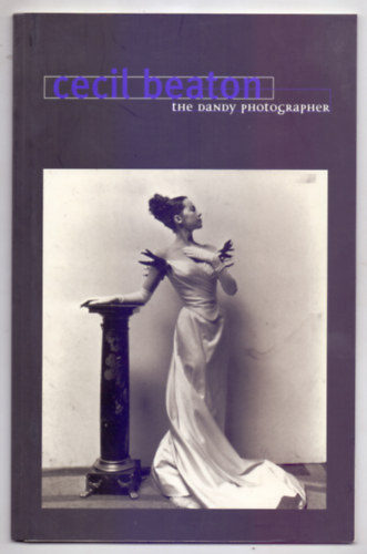 Kozma Zsolt  (ford.) - Cecil Beaton - A dandy fotogrfus (The Dandy photographer)