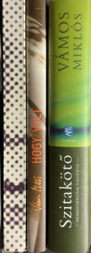 V�mos Mikl�s - 3db. V�mos Mikl�s reg�ny: Szitak�t� (Nemzed�k�nk reg�nye) - Hogy volt - 135 lehetetlen t�rt�net