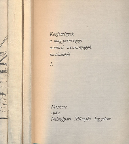 Zs�mboki L�szl�  (szerk.) - K�zlem�nyek a magyarorsz�gi �sv�nyi nyersanyagok t�rt�net�b�l I-III.