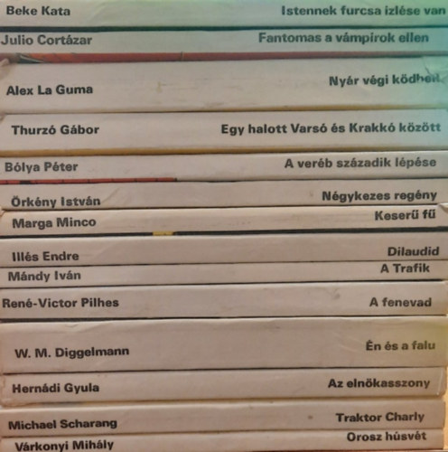 Mndy Ivn, Ren-Victor Pilhes, W.M. Diggelmann, Herndi Gyula, Michael Scharang, Vrkonyi Mihly Ills Endre - 14 db rare knyv: Istennek furcsa zlse van - Fantomas a vmprok elllen - Nyr vgi kdben - Egy halott Vars s Krakk kztt - A verb szzadik lpse - Ngykezes regny - Keser f - Dilaudid - A Trafik - A fenevad - n s