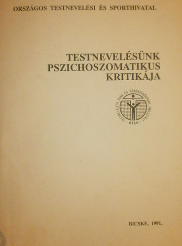 Dr. Makk�r M�rta  (szerk.) - Testnevel�s�nk pszichoszomatikus kritik�ja