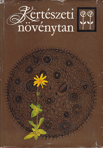 Krpti Zoltn; Terp Andrs - Kertszeti nvnytan II. ktet: Nvnyrendszertan