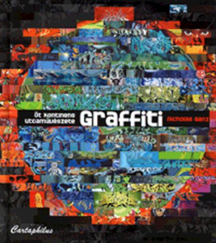 Nicholas Ganz - Graffiti - t kontinens utcamvszete