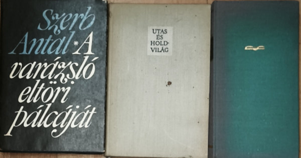 Szerb Antal - 3db Szerb Antal mű - A királyné nyaklánca, Utas és holdvilág, A varázsló eltöri pálcáját