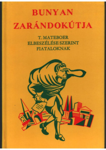 T. Mateboer - Bunyan zarndoktja- T. Mateboer elbeszlse szerint fiataloknak