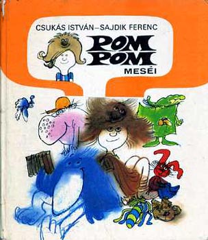 Csuk�s Istv�n -Sajdik Ferenc - Pom Pom mes�i