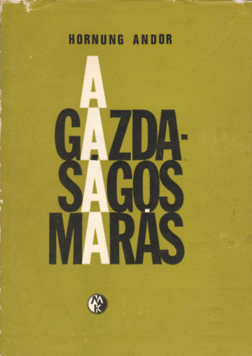 Hornung Andor - A gazdas�gos mar�s