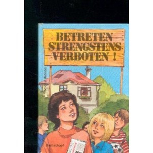 Helene Weilen - Betreten strengstens verboten!