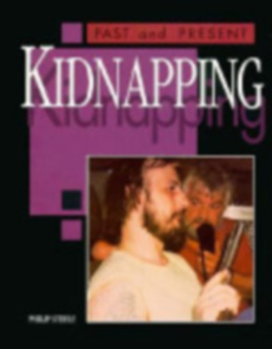 Philip Steele - Past and Present: Kidnapping (New Discovery Books)