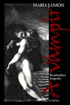 Maria Janion - A vmpr - Szimbolikus biogrfia