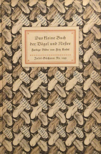Fritz Kredel; Heinz Graupner - Das kleine Buch der V�gel und Nester