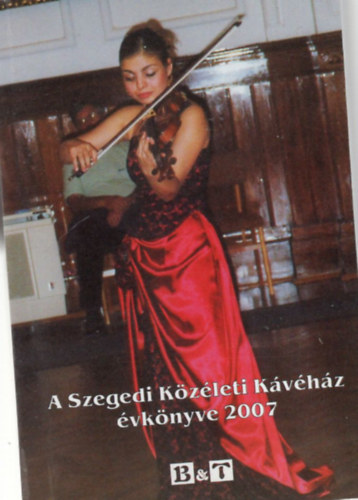 Szondi Ildik� Majzik Istv�n szerk. - A szegedi k�z�leti k�v�h�z �vk�nyve 2007