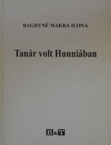 Baghynmakra Ilona - Tanr volt Hunniban