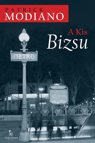 Patrick Modiano - A Kis Bizsu
