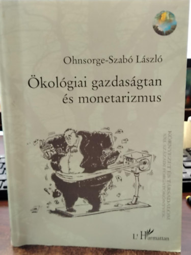 Ohnsorge-Szab� L�szl� - �kol�giai gazdas�gtan �s monetarizmus