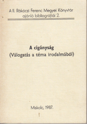 Pethe Lszln  (sszell.) - A cignysg - Vlogats a tma irodalmbl (A II. Rkczi Ferenc Megyei Knyvtr ajnl bibliogrfii 2.)