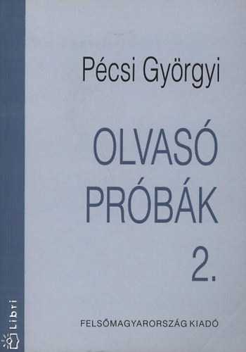 Pécsi Györgyi  (szerk.) - Olvasó próbák 2.