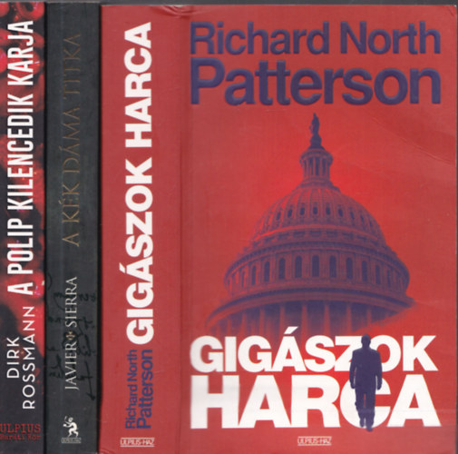 Javier Sierra, Dirk Rossmann Richard North Patterson - 3db. krimi: Gigszok harca + A kk dma titka + A polip kilencedik karja