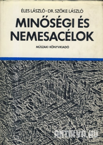 Dr. Szőke László Éles László - Minőségi és nemesacélok